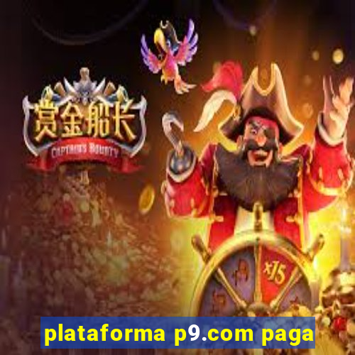 plataforma p9.com paga